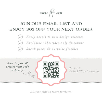 The image is an advertisement for Studio ACK, offering a 30% discount on the next order for early access to new design releases, exclusive subscriber-only discounts, and surprise freebies. The offer is presented through an email list and a QR code, which can be scanned to join and receive the code instantly. The offer is valid on future purchases, and the discount is valid on the next order.