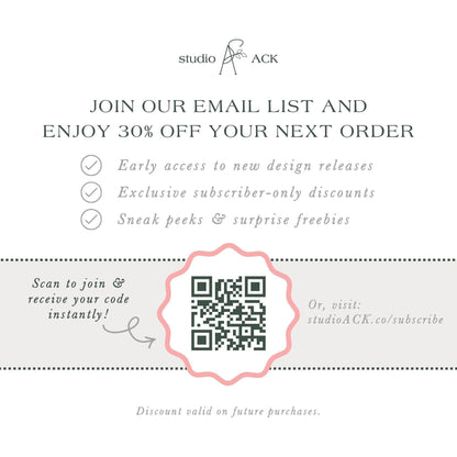The image is an advertisement for Studio ACK, offering a 30% discount on the next order for early access to new design releases, exclusive subscriber-only discounts, and surprise freebies. The offer is presented through an email list and a QR code, which can be scanned to join and receive the code instantly. The offer is valid on future purchases, and the discount is valid on the next order.